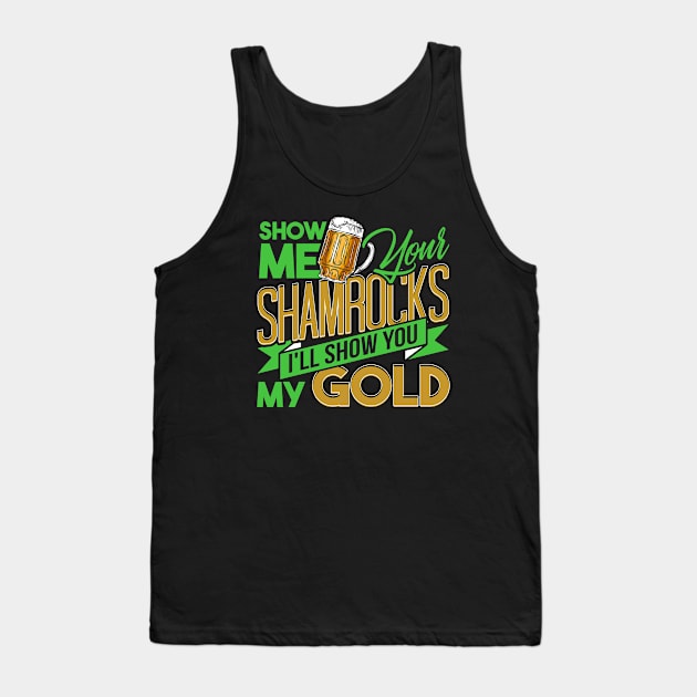 Show Me Your Shamrocks St Patrick's Day Gag Gift Tank Top by Tenh